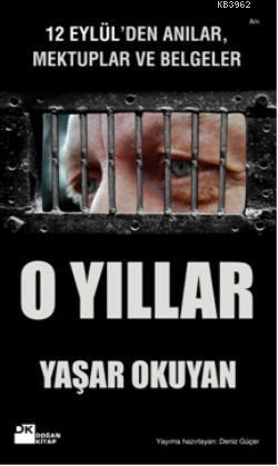 O YILLAR 12 EYLÜLDEN ANILAR MEKTUPLAR VE BELGELER>DOĞAN
