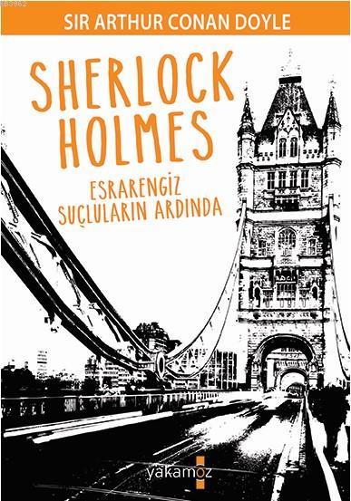 SHERLOCK HOLMES ESRARENGİZ SUÇLULARIN ARDINDA>YAKAMOZ