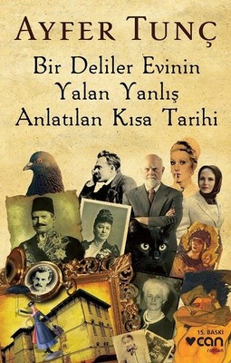 BİR DELİLER EVİNİN YALAN YANLIŞ ANLATILAN KISA TARİHİ>CAN